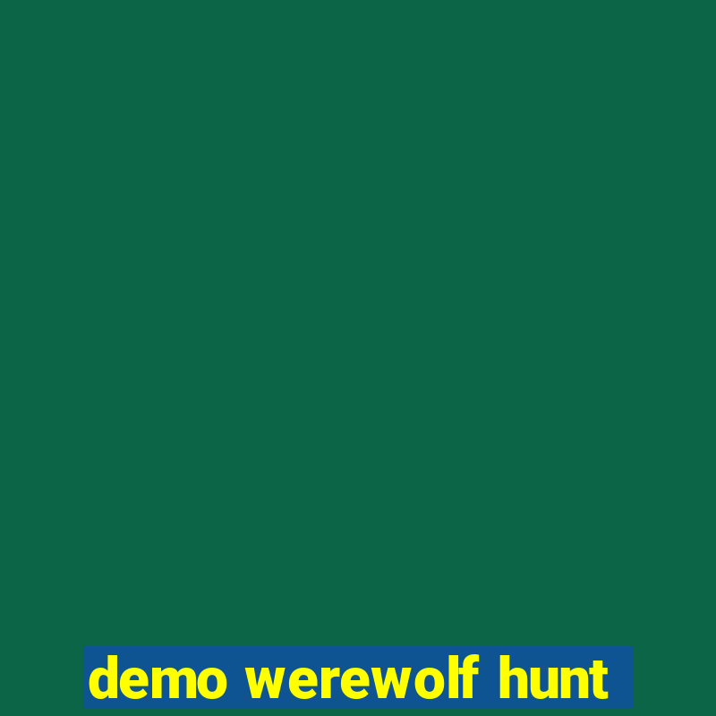 demo werewolf hunt